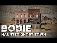 Bodie, California: The Curse and Ghost Stories of a Real Ghost Town